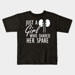 Kidney Donor - Just a girl who shared her spare w Kids T-Shirt